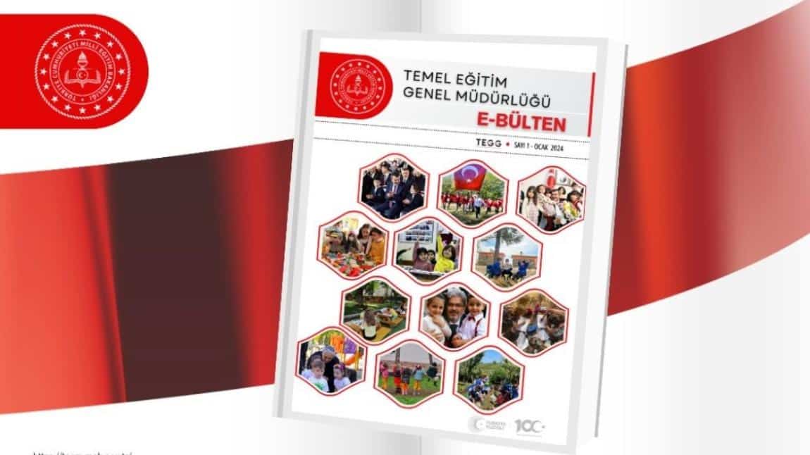Temel Eğitim Genel Müdürlüğü Tarafından Hazırlanan e-Bülten'in İlk Sayısı Yayımlandı.